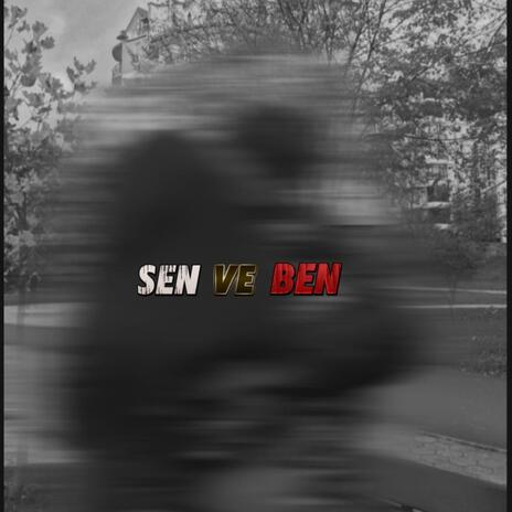 Sen ve Ben | Boomplay Music