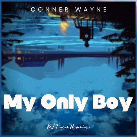 My Only Boy (DJ Tien Remix)