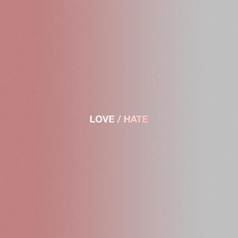 LOVE/HATE ft. Johnny Chay | Boomplay Music