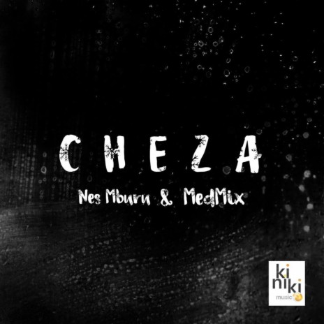 Cheza ft. Medmix | Boomplay Music