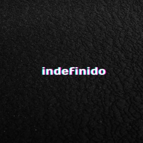 Indefinido | Boomplay Music