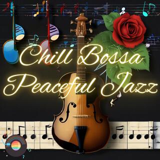 Chill Bossa Peaceful Jazz