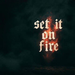 Set it on Fire lyrics | Boomplay Music