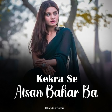 Kekra Se Aisan Bahar Ba | Boomplay Music