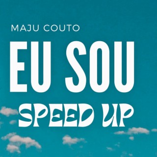 Eu Sou (Speed Up)