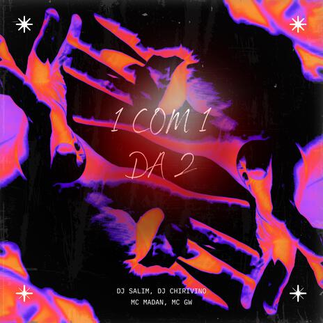 1 COM 1 DA 2 (MC GW) ft. Dj Chirivino & MC MADAN | Boomplay Music