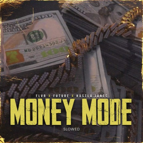 Money Mode (feat. Future & Hustla Jones) (Slowed) | Boomplay Music