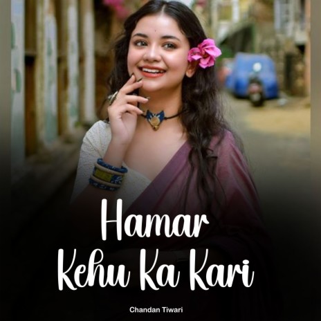 Hamar Kehu Ka Kari | Boomplay Music