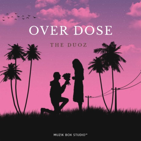 Over Dose | Boomplay Music