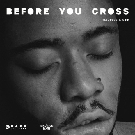 Before You Cross ft. Maurice Eloka Soye Okeoma | Boomplay Music