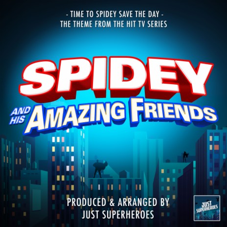 Time To Spidey Save The Day (From Spidey and His Amazing Friends) | Boomplay Music
