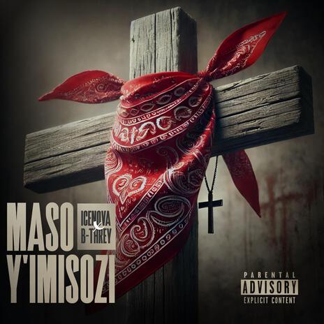 Maso Y' Imisozi ft. B-Threy | Boomplay Music