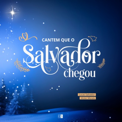 Cantem Que O Salvador Chegou ft. Lucas Salvador & Victor Morais | Boomplay Music
