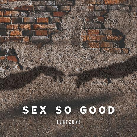 Sex So Good | Boomplay Music