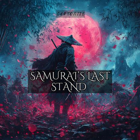 Samurai's Last Stand | Boomplay Music