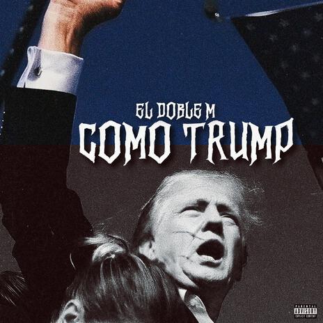 COMO TRUMP | Boomplay Music