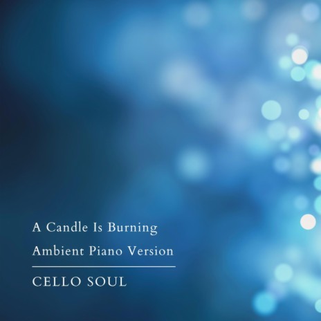 A Candle Is Burning (Ambient Piano Version) | Boomplay Music