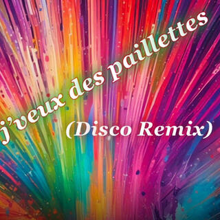 J'veux des paillettes (Disco Remix)