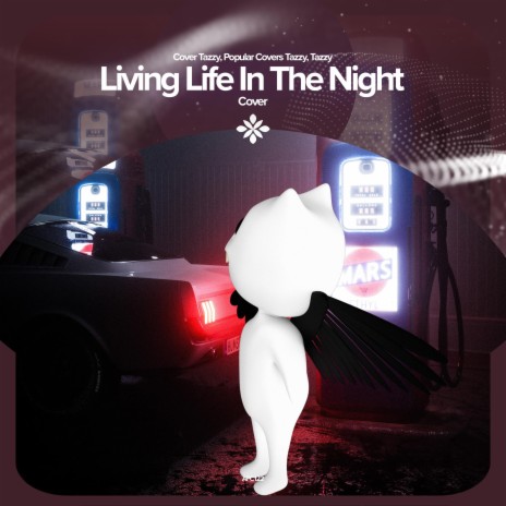 Living Life in the Night - Remake Cover ft. Popular Covers Tazzy & Tazzy | Boomplay Music