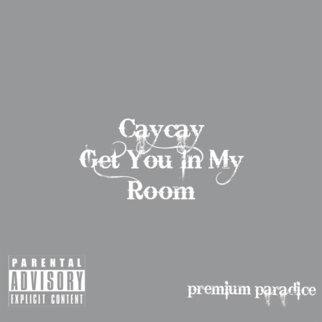 Get You In My Room | Boomplay Music