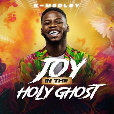 JOY IN THE HOLY GHOST | Boomplay Music