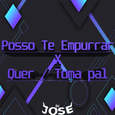 Posso Te Empurrar X Quer / Toma Pal | Boomplay Music