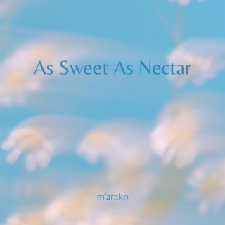 As Sweet As Nectar