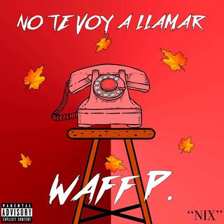 No Te Voy a Llamar lyrics | Boomplay Music