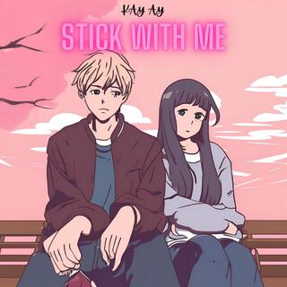 Stick With Me