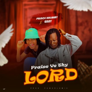 Praise ye thy Lord ft. Enny lyrics | Boomplay Music