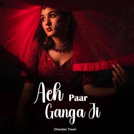 Aeh Paar Ganga Ji | Boomplay Music