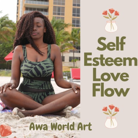 Self Esteem Love Flow