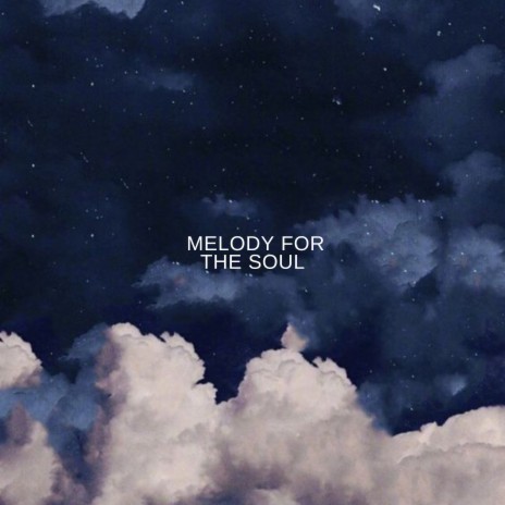 Melody for the Soul | Boomplay Music