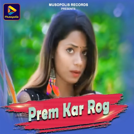 Prem Kar Rog | Boomplay Music