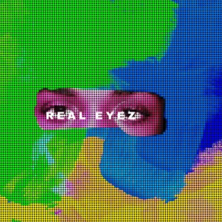 REAL EYEZ lyrics | Boomplay Music