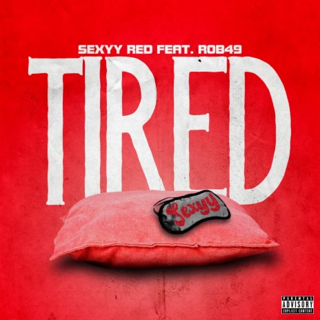 Tired (feat. Rob49)