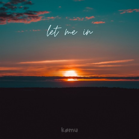 Let Me In | Boomplay Music