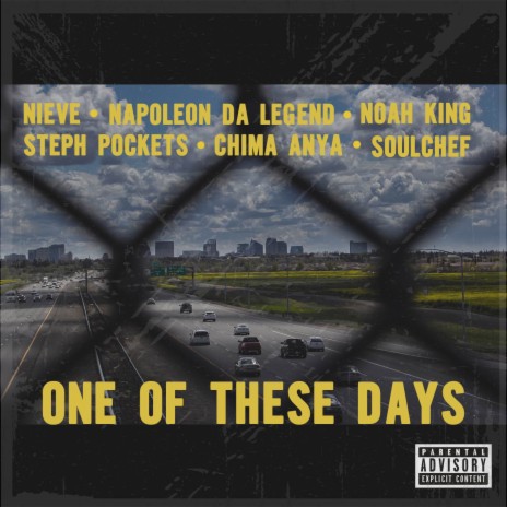 One of These Days ft. Chima Anya, Noah King, Steph Pockets, Napoleon Da Legend & Nieve | Boomplay Music