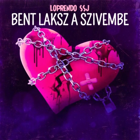 Bent laksz a szívembe | Boomplay Music