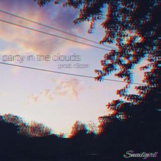 party in the clouds lyrics | Boomplay Music