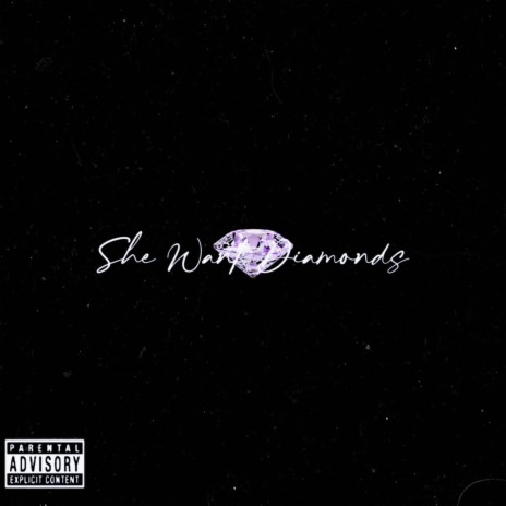 She Want Diamonds | Boomplay Music