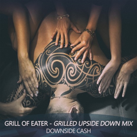 Grill of Eater (Grilled Upside Down Mix) | Boomplay Music