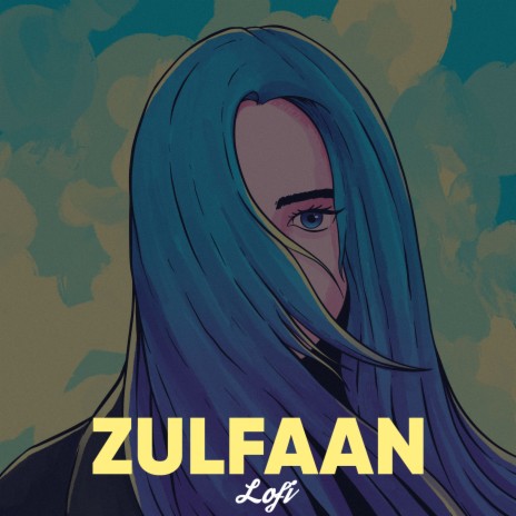 Zulfaan (Lofi) ft. Starboy X | Boomplay Music