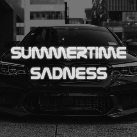 Summertime Sadness | Boomplay Music