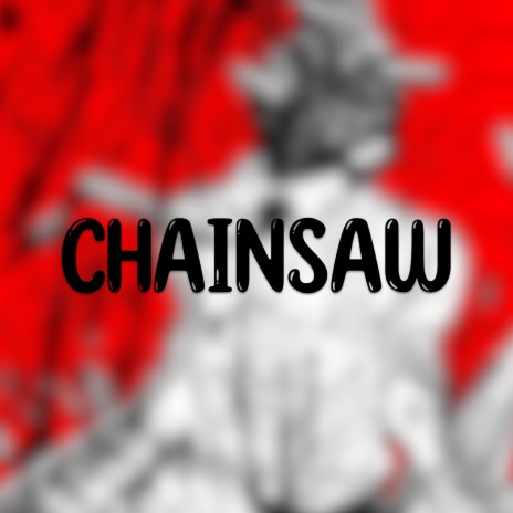 Chainsaw | Boomplay Music