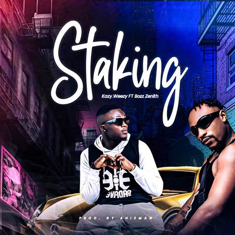 Staking ft. Bozz Zenith | Boomplay Music