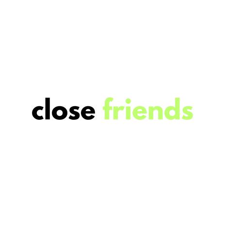 Close Friends | Boomplay Music