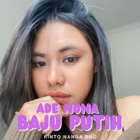 ADE NONA BAJU PUTIH | Boomplay Music