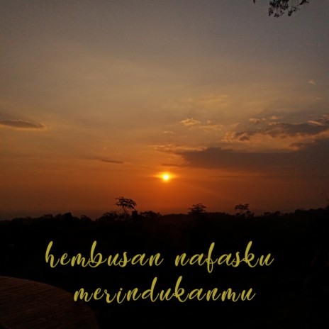 Hembusan Nafasku Merindukanmu ft. Langit Sore | Boomplay Music