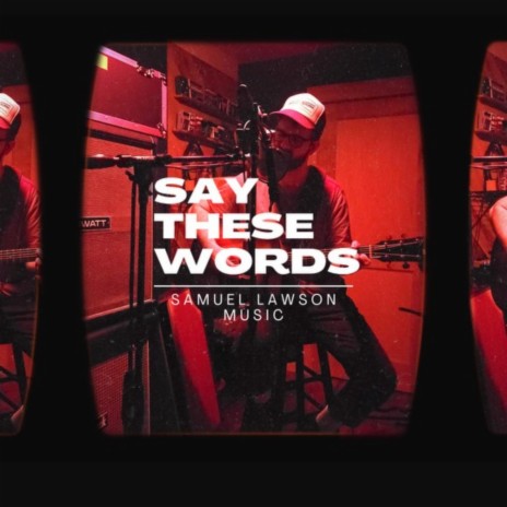 Say These Words | Boomplay Music